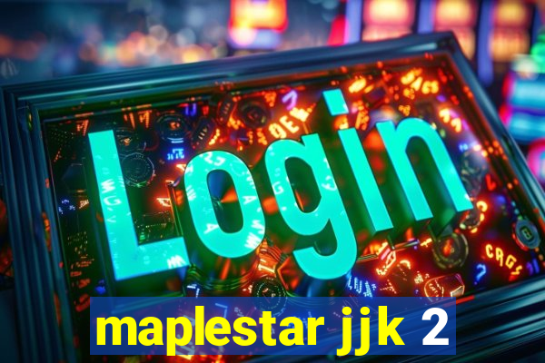 maplestar jjk 2